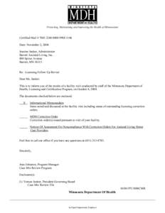 Protecting, Maintaining and Improving the Health of Minnesotans  Certified Mail # [removed][removed]Date: November 2, 2004 Jeanine Junker, Administrator Barrett Assisted Living, Inc.