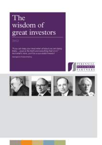 The wisdom of great investors 2012 “If you can keep your head when all about you are losing theirs… yours is the Earth and everything that’s in it.”