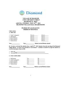 VILLAGE OF DIAMOND 1750 E. DIVISION STREET DIAMOND, IL:00 P.M., TUESDAY, MAY 14TH, 2013 DIAMOND VILLAGE HALL BOARD ROOM PLEDGE OF ALLEGIANCE