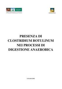 PRESENZA DI CLOSTRIDIUM BOTULINUM NEI PROCESSI DI DIGESTIONE ANAEROBICA  LUGLIO 2014