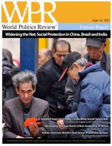 Sept. 24, 2013  Widening the Net: Social Protection in China, Brazil and India A Targeted Approach: India’s Expanding Social Safety Net By Devesh Kapur and Prakirti Nangia