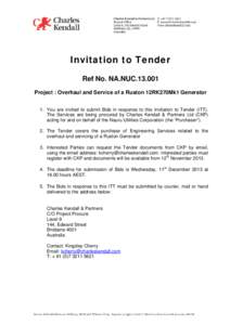 Invitation to Tender Ref No. NA.NUCProject : Overhaul and Service of a Ruston 12RK270Mk1 Generator 1. You are invited to submit Bids in response to this Invitation to Tender (ITT). The Services are being procured