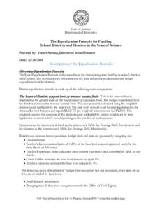 State of Arizona Department of Education The Equalization Formula for Funding School Districts and Charters in the State of Arizona Prepared by: Yousef Awwad, Director of School Finance