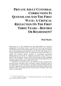 Private adult custodial corrections in Queensland and the first wave : a critical reflection on the first three years : reform or regression?