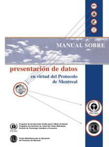 Manual sobre presentación de datos en virtud del Protocolo de Montreal PNUMA TIE Programme OzonAction  MANUAL SOBRE presentación de datos en virtud del Protocolo