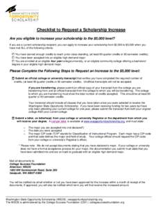 Checklist to Request a Scholarship Increase Are you eligible to increase your scholarship to the $5,000 level? If you are a current scholarship recipient, you can apply to increase your scholarship from $2,500 to $5,000 