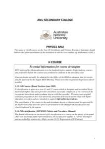 ANU SECONDARY COLLEGE  PHYSICS ANU (The name of the H course on the Year 12 Certificate and Tertiary Entrance Statement should indicate the abbreviated name of the institution at which it was studied, eg Mathematics ANU.