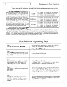 Programming Glass Fire Mode  1 Please read the Kiln Safety and General Firing Guidelines before programming your kiln. The Glass Fire Mode was designed to give