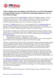 Culture-shaping Firm Senn Delaney CEO Jim Hart to Lead CEO Roundtable on Organizational Purpose at CEO2CEO Leadership Summit Dec. 9 at New York Stock Exchange Jim Hart, president and CEO of Senn Delaney, a Heidrick & Str