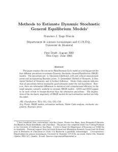 Methods to Estimate Dynamic Stochastic General Equilibrium Models∗ Francisco J. Ruge-Murcia D´epartement de sciences ´economiques and C.I.R.E.Q., Universit´e de Montr´eal First Draft: August 2002