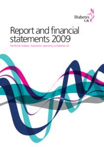 Report and financial statements 2009 The British Diabetic Association operating as Diabetes UK Trustees’ annual report