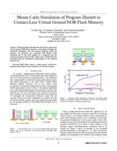 SISPAD 2012, September 5-7, 2012, Denver, CO, USA  Monte Carlo Simulation of Program Disturb in Contact-Less Virtual Ground NOR Flash Memory Yosuke Isagi1, Yoshimitsu Yamauchi1, and Yoshinari Kamakura1,2 1