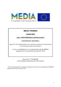 MEDIA TRAINING GUIDELINES CALL FOR PROPOSALS EACEACONTINUOUS TRAINING: support for the implementation of a training programme for professionals in the European audiovisual industry