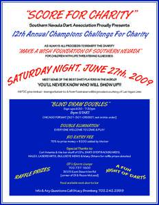 “SCORE FOR CHARITY” Southern Nevada Dart Association Proudly Presents 12th Annual Champions Challenge For Charity AS ALWAYS ALL PROCEEDS TO BENEFIT THE CHARITY