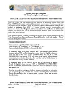 Housing Trust Fund Corporation NY Rising Housing Recovery Program INSURANCE CERTIFICATION FORM FOR CONDOMINIUMS OR COOPERATIVES INSTRUCTIONS: This form requires you, the Applicant, to inform the Housing Trust Fund Corp. 