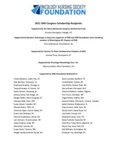 2015 ONS Congress Scholarship Recipients Supported by the Nancy Berkowitz Congress Scholarship Fund Kristine Harrington, Raleigh, NC Supported by Ronald J. Schlesinger a long time supporter of ONS and ONS Foundation and 