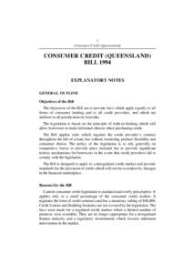 1 Consumer Credit (Queensland) CONSUMER CREDIT (QUEENSLAND) BILL 1994 EXPLANATORY NOTES