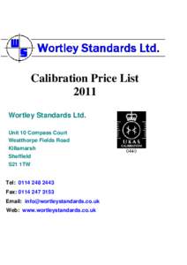 Calibration Price List 2011 Wortley Standards Ltd. Unit 10 Compass Court Westthorpe Fields Road Killamarsh