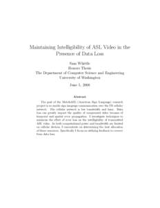 Maintaining Intelligibility of ASL Video in the Presence of Data Loss Sam Whittle Honors Thesis The Department of Computer Science and Engineering University of Washington