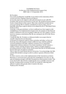 STATEMENT BY ITALY On the issue of the Implementation Support Unit 3MSP, Oslo[removed]September 2012 Mr President, First of all, my delegation would like to pay tribute to the tremendous efforts carried out by the outgoing