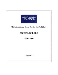 The International Center for Not-for-Profit Law  ANNUAL REPORT 2001 – 2002  June 2002