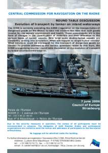 CENTRAL COMMISSION FOR NAVIGATION ON THE RHINE ROUND TABLE DISCUSSION Evolution of transport by tanker on inland waterways The CCNR is currently amending the ADNR (regulation on the transportation of dangerous goods on t