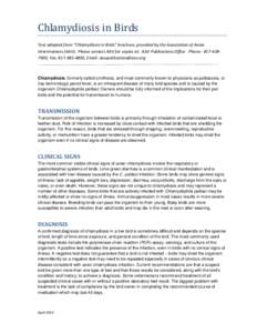 Chlamydiosis in Birds  Text adapted from “Chlamydiosis in Birds” brochure, provided by the Association of Avian Veterinarians (AAV). Please contact AAV for copies at: AAV Publications Office Phone: [removed], Fax: 