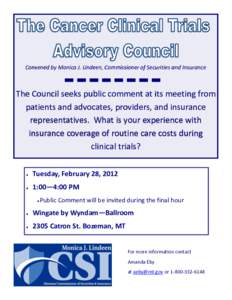 Convened by Monica J. Lindeen, Commissioner of Securities and Insurance  The Council seeks public comment at its meeting from patients and advocates, providers, and insurance representatives. What is your experience with