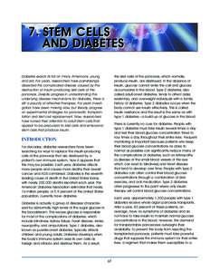 7. STEM CELLS AND DIABETES Diabetes exacts its toll on many Americans, young and old. For years, researchers have painstakingly dissected this complicated disease caused by the destruction of insulin producing islet cell