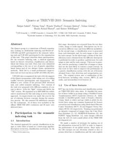 Quaero at TRECVID 2010: Semantic Indexing Bahjat Safadi1 , Yubing Tong1 , Franck Thollard1 , Georges Qu´enot1 , Tobias Gehrig2 , Hazim Kemal Ekenel2 , and Rainer Stifelhagen2 1  UJF-Grenoble 1 / UPMF-Grenoble 2 / Grenob