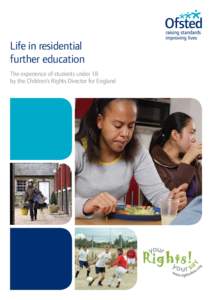 Life in residential further education The experience of students under 18 by the Children’s Rights Director for England  Contents