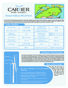 Anse-à-Valleau Wind Farm In June 2003, Cartier Wind Energy responded to a request for proposals issued by Hydro-Québec Distribution requiring a total of 1000 megawatts (MW) of wind power on the Gaspé Peninsula for 20