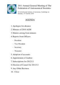 2011 Annual General Meeting of The Federation of Astronomical Societies To be held at the Institute of Astronomy, Cambridge on Saturday, 15th OctoberAGENDA