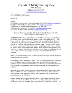 Friends of Merrymeeting Bay P.O. Box 233 Richmond, Me[removed]www.friendsofmerrymeetingbay.org FOR IMMEDIATE RELEASE July 10, 2012