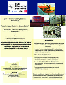 Centro de Investigación y Docencia Económicas Tecnológico de Monterrey. Campus Santa Fe Universidad Autónoma Metropolitana Cuajimalpa y