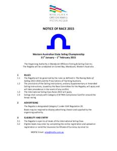 NOTICE OF RACEWestern Australian State Soling Championship 31st January – 1st February 2015 The Organising Authority is Mandurah Offshore Fishing & Sailing Club Inc. The Regatta will be conducted on Comet Bay, M