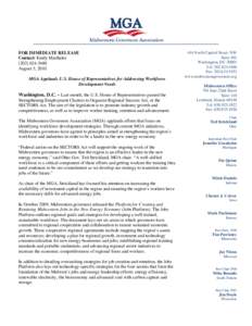 FOR IMMEDIATE RELEASE Contact: Emily Marthaler[removed]August 5, 2010 MGA Applauds U.S. House of Representatives for Addressing Workforce Development Needs