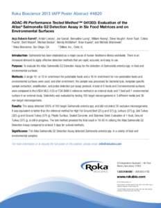 Roka Bioscience 2013 IAFP Poster Abstract #4820 AOAC-RI Performance Tested Method SM[removed]: Evaluation of the Atlas® Salmonella G2 Detection Assay in Six Food Matrices and on Environmental Surfaces Anja Bubeck-Barrett1
