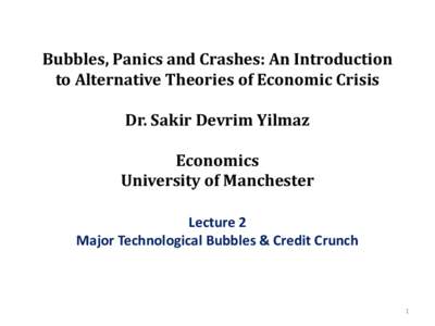 Socioeconomics / Business cycle / United States housing bubble / Sociocultural evolution / Financial crisis / Decoupling / Bubble / Creative destruction / Dot-com bubble / Economics / Economic bubbles / Economic history