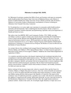 Philomina Gwanfogbe PhD, MSPH.  Dr. Philomina Gwanfogbe completed her PhD in Foods and Nutrition with major in community public health nutrition from Kansas State University in Manhattan Kansas and a Master of Science in