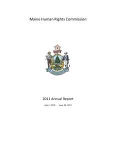 Maine Human Rights Commission[removed]Annual Report July 1, [removed]June 30, 2011  TABLE OF CONTENTS