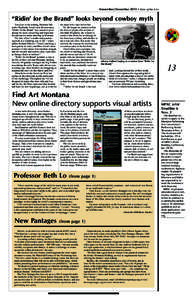 November/December 2013 • State of the Arts  “Ridin’ for the Brand” looks beyond cowboy myth Ten years in the making, Montana ﬁlmmaker Stephanie Alton’s new documentary, “Ridin’ for the Brand,” has earne