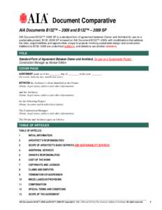 Document Comparative AIA Documents B132™ – 2009 and B132™ – 2009 SP AIA Document B132™–2009 SP is a standard form of agreement between Owner and Architect for use on a sustainable project. B132–2009 SP is b