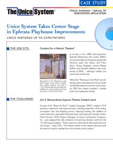 C A SE STUDY Historic Installation • Ephrata, PA RENOVATION APPLICATION Unico System Takes Center Stage in Ephrata Playhouse Improvements