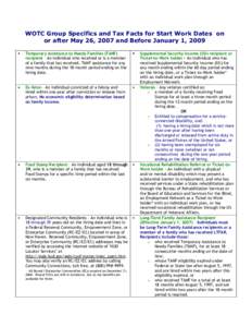 WOTC Group Specifics and Tax Facts for Start Work Dates on or after May 26, 2007 and Before January 1, 2009 Temporary Assistance to Needy Families (TANF) recipient – An individual who received or is a member of a famil