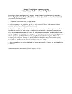 Minutes—CLAS Finance Committee Meeting Friday, February 21, 2014 9:00 am 160 Pugh Hall In attendance: Anita Anantharam, Philip Boyland, Susan Gillespie, Kevin Ingersent, Michelle Mack, Victoria Pagán (chair), Eric Pot