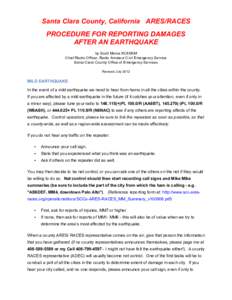 Santa Clara County, California ARES/RACES PROCEDURE FOR REPORTING DAMAGES AFTER AN EARTHQUAKE by Scott Morse KC6SKM Chief Radio Officer, Radio Amateur Civil Emergency Service Santa Clara County Office of Emergency Servic