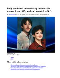 Body confirmed to be missing Jacksonville woman from 1993; husband arrested in N.C. By Dan Scanlan Tue, Aug 25, 2015 @ 11:18 am | updated Tue, Aug 25, 2015 @ 6:09 pm Times-Union file Michael and Bonnie Haim