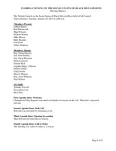 FLORIDA COUNCIL ON THE SOCIAL STATUS OF BLACK MEN AND BOYS Meeting Minutes The Florida Council on the Social Status of Black Men and Boys held a Full Council Teleconference, Tuesday, January 20, 2015 at 2:00 p.m. Members