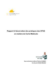 Rapport d’observation des des pratiques des CPAS en matière de Carte Médicale Sous la direction de Marie-Thérèse Thérèse CASMAN